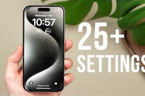 iPhone 15/15 Pro 25 Settings You NEED to Change Now!