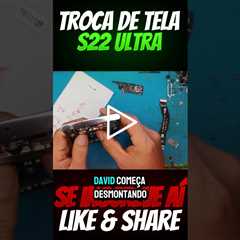 S22 Ultra: Troca de Tela Completa (Passo a Passo)