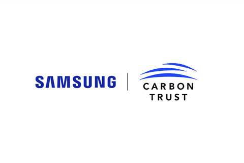 Samsung Electronics Joins the Carbon Trust in Launching New Way To Measure Carbon Impact of..