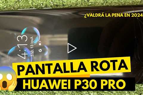 ¡Increíble! ¿Y ahora Juvenal? Cómo resolví este problema de cliente del Huawei P30 Pro