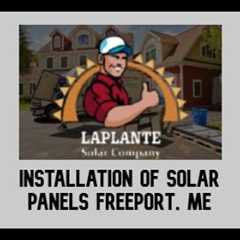 Installation of solar panels Freeport, ME - LaPlante Solar Company