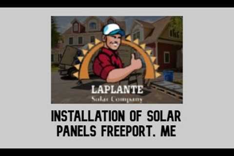 Installation of solar panels Freeport, ME - LaPlante Solar Company