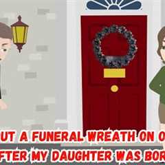 My MIL Put a Funeral Wreath on Our Door After My Daughter Was Born
