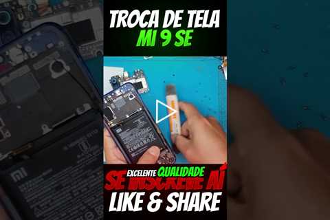 Xiaomi Mi 9 SE com Tela Quebrada: Veja o Conserto Passo a Passo!