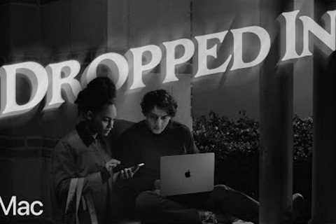 Mac | Dropped In | Apple