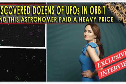 This Astronomer found DOZENS of UFOs in orbit!  She paid a heavy price.  Dr. Villarroel interview!