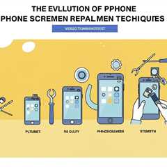 The Evolution of Phone Screen Replacement Techniques