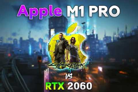 Cyberpunk 2077 MacOS (Apple M1 Pro) - Comparison with RTX 2060