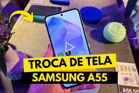 SAMSUNG A55 COM TELA QUEBRADA! Descubra se o conserto vale a pena em 2025!