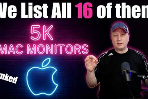 All 5K Monitors For Apple Mac Computers Ranked.  We List All Of Them.