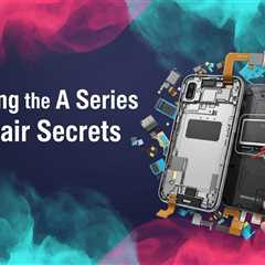 Unlocking the Samsung A Series Repair Secrets