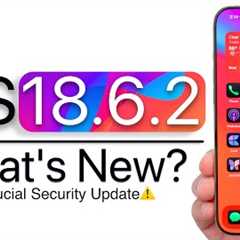 iOS 18.6.2 is Out! - What''s New?