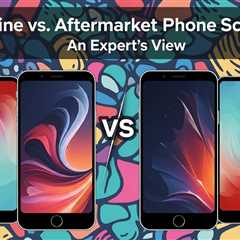 Genuine vs. Aftermarket Phone Screens: An Expert’s View