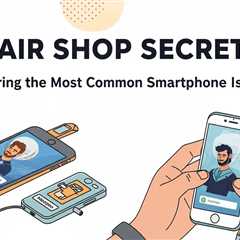 REPAIR SHOP SECRETS: Uncovering the Most Common Smartphone Issues
