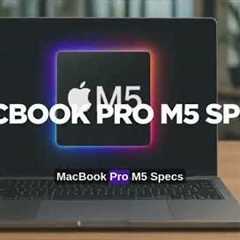 MacBook Pro M5 Everything you Need to Know
