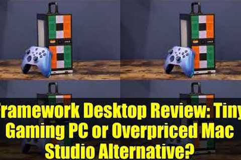 Framework Desktop Review: Tiny Gaming PC or Overpriced Mac Studio Alternative?