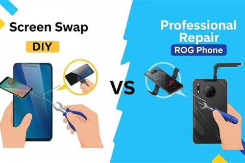 DIY Screen Swap vs. Professional Repair: ROG Phone