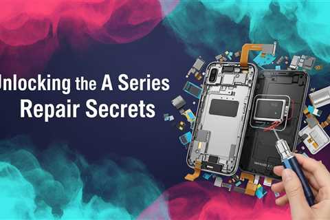 Unlocking the Samsung A Series Repair Secrets