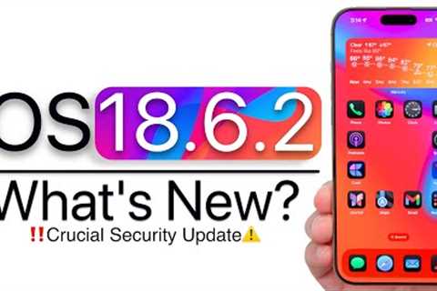 iOS 18.6.2 is Out! - What''s New?
