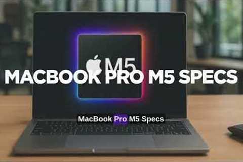 MacBook Pro M5 Everything you Need to Know