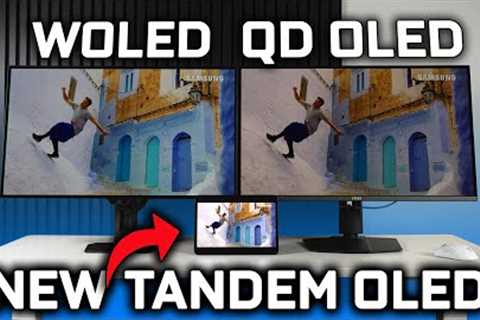 This New OLED Is Wild - Tandem OLED vs WOLED vs QD OLED