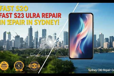 Dropped Samsung S23 Ultra Screen? Fast Repairs in Sydney Today