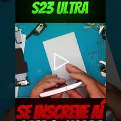 Troca de tela do S23 Ultra: reparo completo e satisfatório