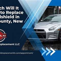 How Much Will It Cost Me to Replace My Windshield in Essex County, New Jersey?