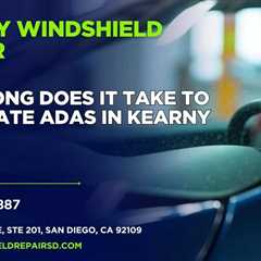 How long does it take to calibrate ADAS in Kearny Mesa?