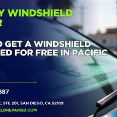 How to get a windshield replaced for free in Pacific Beach?