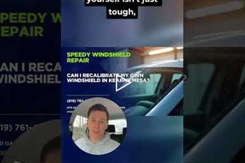 Can I recalibrate my own windshield in Kearny Mesa? #Shorts